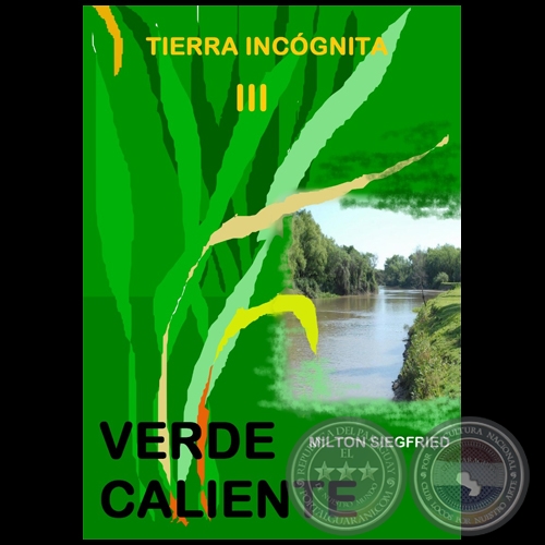 TIERRA INCGNITA III - VERDE CALIENTE - Autor: MILTON SIEGFRIED - Ao 2021